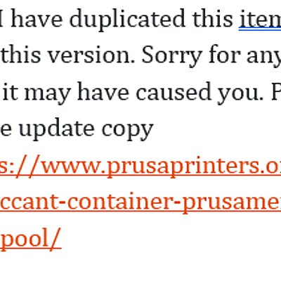 Duplicate Item going to be removed  Desiccant Container  Prusament Filament Spool