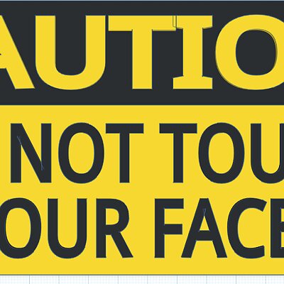 Caution Sign  Do not touch your face