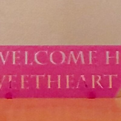 Welcome home sweetheart sign
