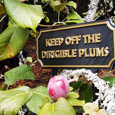 Keep off the Dirigible Plums Garden Sign