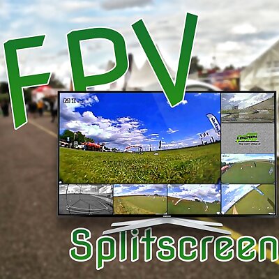DIY FPV Splitscreen for Racing Events