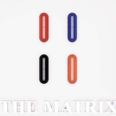 The Matrix Red Pill or Blue Pill