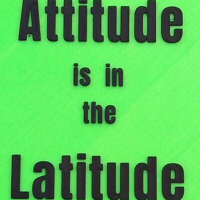 Attitude is in the Latitude