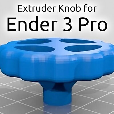 Extruder Knob  Creality Ender 3 Pro