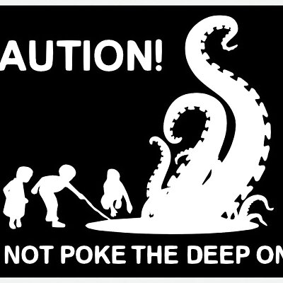 CAUTION! DO NOT POKE THE DEEP ONES sign