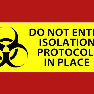 BIOHAZARD DO NOT ENTER ISOLATION PROTOCOLS IN PLACE SIGN