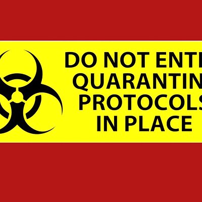 BIOHAZARD DO NOT ENTER QUARANTINE PROTOCOLS IN PLACE SIGN