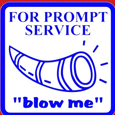 FOR PROMPT SERVICE BLOW ME SIGN  THE GREAT OUTDOORS