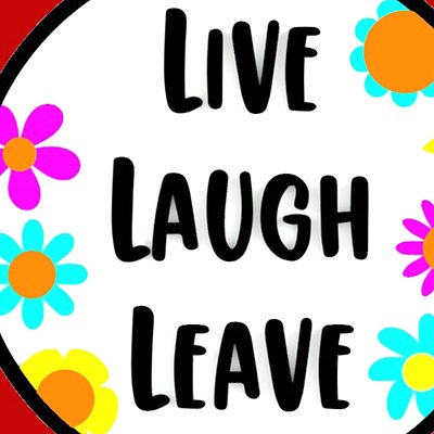 LIVE LAUGH LEAVE sign