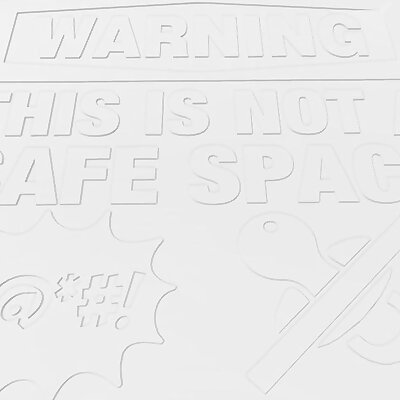 Warning  This Is Not A Safe Space sign