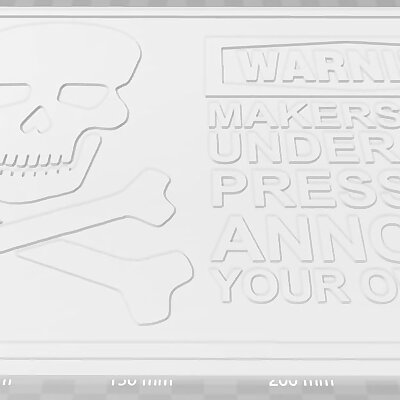 Skull Warning  Makerspace Under High Pressure Annoy at Your Own Risk sign