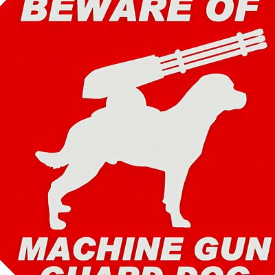 BEWARE OF MACHINE GUN GUARD DOG SIGN