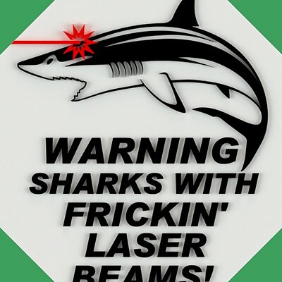 WARNING SHARKS WITH FRICKIN LASER BEAMS SIGN