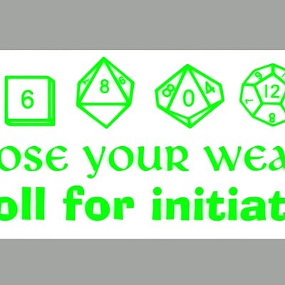 CHOOSE YOUR WEAPON  ROLL FOR INITIATIVE SIGN