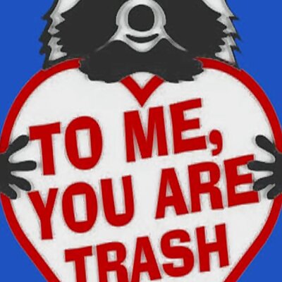 TO ME YOU ARE TRASH sign