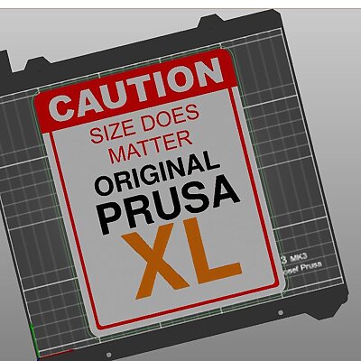 Caution Size Does Matter  Prusa XL