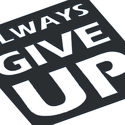 Always Give Up  Stencil