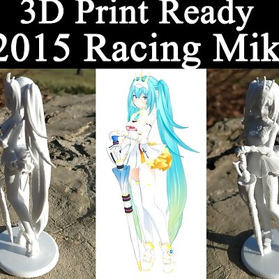 3D PRINT READY!! 2015 Racing Miku