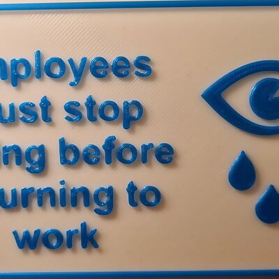 Employees must stop crying before returning to work Sign