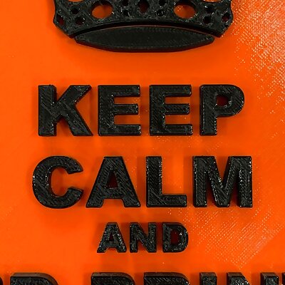 Keep Calm and 3D Print On Sign