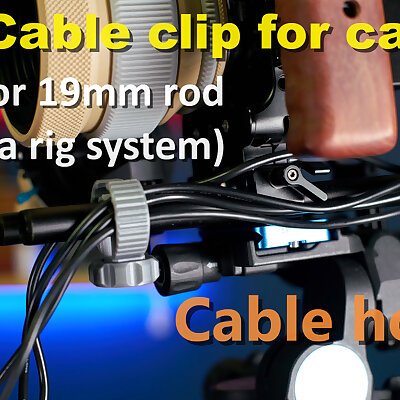 Cable organizer holderclip for camera 15mm or 19mm rodcamera Rig system