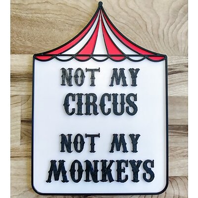 Not My Circus Not My Monkeys Sign