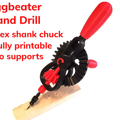 Eggbeater Drill  Fully Printed  No Supports