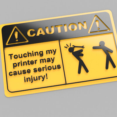CAUTION Sign  Dont touch my printer