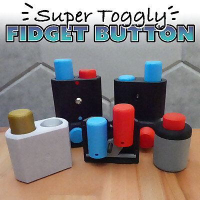 Super Toggly Fidget Button