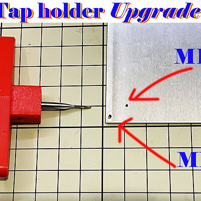 Tap holder upgrade