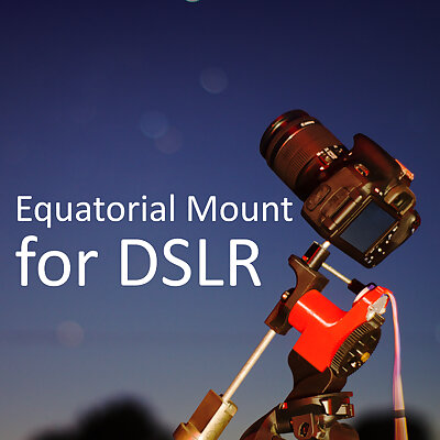 Equatorial mount for DSLR 3D printed