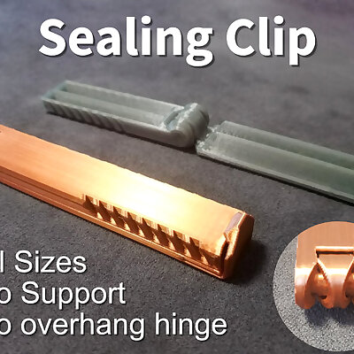 Bag Clip  Sealing Clips  Easy to print  without overhang  support