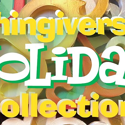 Thingiverse Holiday Collection