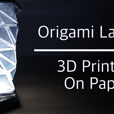 Origami Lantern 3D Printing on Paper